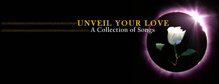 Unveil Your Love ~ A Collection of Songs